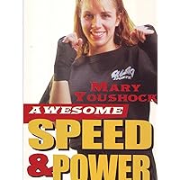 Awesome Speed & Power Mary Youshock