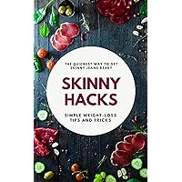 skinny HACKS: Simple Tips and Tricks to Lose Weight Fast Without Exercise (FREE Meal Plan and Comprehensive Grocery Guide included!) skinny HACKS: Simple Tips and Tricks to Lose Weight Fast Without Exercise (FREE Meal Plan and Comprehensive Grocery Guide included!) Kindle