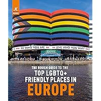 The Rough Guide to Top LGBTQ+ Friendly Places in Europe (Inspirational Rough Guides) The Rough Guide to Top LGBTQ+ Friendly Places in Europe (Inspirational Rough Guides) Paperback