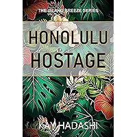 Honolulu Hostage: A Long Night of Surgical Precision (The Island Breeze Series Book 2)