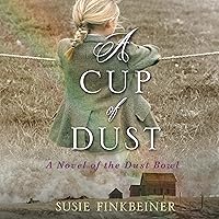 A Cup of Dust: A Novel of the Dust Bowl: Pearl Spence Novels, Book 1 A Cup of Dust: A Novel of the Dust Bowl: Pearl Spence Novels, Book 1 Audible Audiobook Paperback Kindle Audio CD