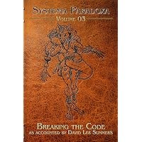 Breaking the Code (Systema Paradoxa Book 3) Breaking the Code (Systema Paradoxa Book 3) Kindle Paperback