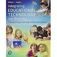 Integrating Educational Technology into Teaching Integrating Educational Technology into Teaching Paperback eTextbook Hardcover