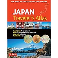 Japan Traveler's Atlas: Japan's Most Up-to-date Atlas for Visitors Japan Traveler's Atlas: Japan's Most Up-to-date Atlas for Visitors Paperback Kindle
