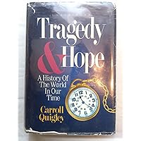 Tragedy & Hope: A History of the World in Our Time