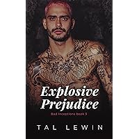 Explosive Prejudice (Bad Inceptions Book 3) Explosive Prejudice (Bad Inceptions Book 3) Kindle