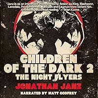 The Night Flyers: Children of the Dark, Book 2 The Night Flyers: Children of the Dark, Book 2 Audible Audiobook Paperback