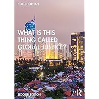 What is this thing called Global Justice? (What is this thing called?) What is this thing called Global Justice? (What is this thing called?) eTextbook Hardcover Paperback