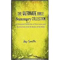 The Ultimate Bible Summary Collection: Brief Summaries of all 66 Books
