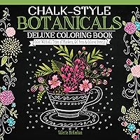 Chalk-Style Botanicals Deluxe Coloring Book: Color With All Types of Markers, Gel Pens & Colored Pencils (Design Originals) 32 Beautiful Floral and Plant Designs in the Charming Chalk Folk Art Style Chalk-Style Botanicals Deluxe Coloring Book: Color With All Types of Markers, Gel Pens & Colored Pencils (Design Originals) 32 Beautiful Floral and Plant Designs in the Charming Chalk Folk Art Style Paperback
