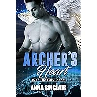 Archer's Heart: ARK: The Dark Planet, book 2 Archer's Heart: ARK: The Dark Planet, book 2 Kindle Paperback