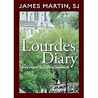 Lourdes Diary: Seven Days at the Grotto of Massabieille Lourdes Diary: Seven Days at the Grotto of Massabieille Paperback Kindle