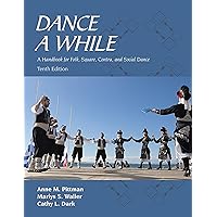Dance a While: A Handbook for Folk, Square, Contra, and Social Dance Dance a While: A Handbook for Folk, Square, Contra, and Social Dance eTextbook Paperback Spiral-bound