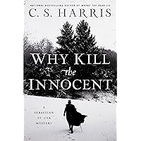 Why Kill the Innocent (Sebastian St. Cyr Mystery Book 13) Why Kill the Innocent (Sebastian St. Cyr Mystery Book 13) Kindle Audible Audiobook Paperback Hardcover Audio CD