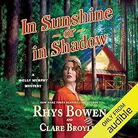 In Sunshine or in Shadow: Molly Murphy Mysteries, Book 20 In Sunshine or in Shadow: Molly Murphy Mysteries, Book 20 Audible Audiobook Kindle Hardcover Paperback
