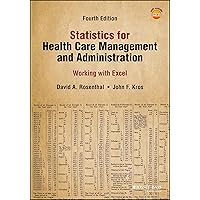Statistics for Health Care Management and Administration: Working With Excel (Public Health/Epidemiology and Biostatistics) Statistics for Health Care Management and Administration: Working With Excel (Public Health/Epidemiology and Biostatistics) Paperback Kindle