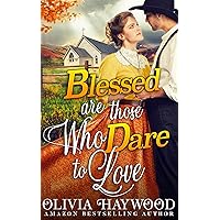 Blessed are Those Who Dare to Love: A Christian Historical Romance Book Blessed are Those Who Dare to Love: A Christian Historical Romance Book Kindle Paperback