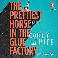 The Prettiest Horse in the Glue Factory The Prettiest Horse in the Glue Factory Audible Audiobook Paperback Kindle