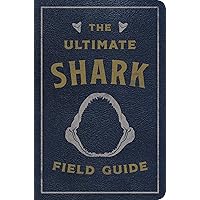The Ultimate Shark Field Guide: The Ocean Explorer's Handbook (Sharks, Observations, Science, Nature, Field Guide, Marine Biology for Kids) The Ultimate Shark Field Guide: The Ocean Explorer's Handbook (Sharks, Observations, Science, Nature, Field Guide, Marine Biology for Kids) Leather Bound Kindle
