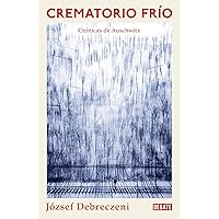 Crematorio frío: Una crónica de Auschwitz (Spanish Edition) Crematorio frío: Una crónica de Auschwitz (Spanish Edition) Kindle Paperback