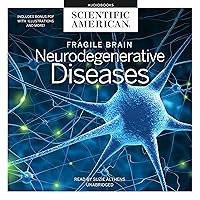 Fragile Brain: Neurodegenerative Diseases Fragile Brain: Neurodegenerative Diseases Audible Audiobook Audio CD