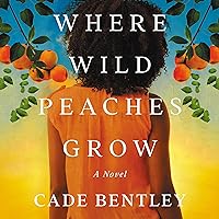 Where Wild Peaches Grow: A Novel Where Wild Peaches Grow: A Novel Audible Audiobook Paperback Kindle Audio CD