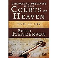 Unlocking Destinies From the Courts of Heaven DVD Study: Dissolving Curses That Delay and Deny Our Futures