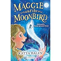 Maggie and the Moonbird: A Bloomsbury Reader: Dark Blue Book Band (Bloomsbury Readers) Maggie and the Moonbird: A Bloomsbury Reader: Dark Blue Book Band (Bloomsbury Readers) Kindle Paperback
