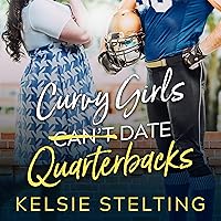 Curvy Girls Can't Date Quarterbacks: The Curvy Girl Club, Book 1 Curvy Girls Can't Date Quarterbacks: The Curvy Girl Club, Book 1 Audible Audiobook Kindle Paperback