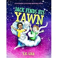 Jack Finds His Yawn: A children's fiction bedtime story
