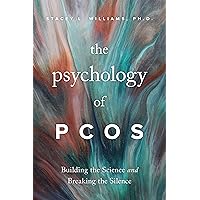 The Psychology of PCOS: Building the Science and Breaking the Silence (Psychology of Women Series) The Psychology of PCOS: Building the Science and Breaking the Silence (Psychology of Women Series) Paperback Kindle