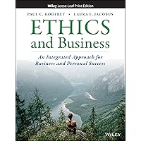 Ethics and Business: An Integrated Approach for Business and Personal Success Ethics and Business: An Integrated Approach for Business and Personal Success Kindle Paperback Loose Leaf