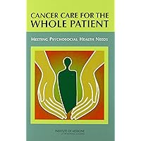 Cancer Care for the Whole Patient: Meeting Psychosocial Health Needs Cancer Care for the Whole Patient: Meeting Psychosocial Health Needs Hardcover Kindle Paperback