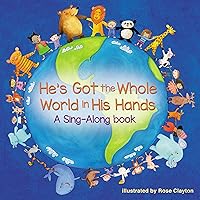 He's Got the Whole World in His Hands: Level 1 (A Sing-Along Book) He's Got the Whole World in His Hands: Level 1 (A Sing-Along Book) Paperback Kindle Board book