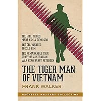 The Tiger Man of Vietnam (Hachette Military Collection) The Tiger Man of Vietnam (Hachette Military Collection) Kindle Paperback
