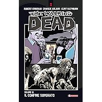 The Walking Dead vol. 13 - Il confine superato (Italian Edition) The Walking Dead vol. 13 - Il confine superato (Italian Edition) Kindle
