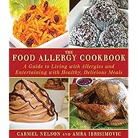 The Food Allergy Cookbook: A Guide to Living with Allergies and Entertaining with Healthy, Delicious Meals The Food Allergy Cookbook: A Guide to Living with Allergies and Entertaining with Healthy, Delicious Meals Hardcover Paperback