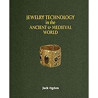 Jewelry Technology in the Ancient & Medieval World