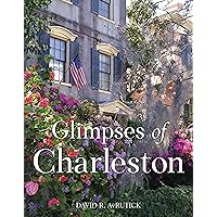 Glimpses of Charleston Glimpses of Charleston Hardcover Kindle
