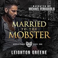 Married to the Mobster: Morelli Family (M/M Mafia Romantic Suspense, Book 1) Married to the Mobster: Morelli Family (M/M Mafia Romantic Suspense, Book 1) Audible Audiobook Kindle Paperback