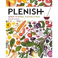 Plenish: Juices to boost, cleanse & heal Plenish: Juices to boost, cleanse & heal Kindle Paperback Mass Market Paperback