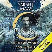 House of Sky and Breath: Crescent City, Book 2 House of Sky and Breath: Crescent City, Book 2 Audible Audiobook Kindle Hardcover Paperback