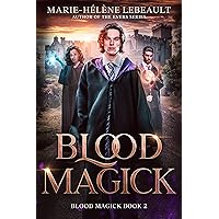 Blood Magick: YA Urban Fantasy (Blood Magick Trilogy Book 2) Blood Magick: YA Urban Fantasy (Blood Magick Trilogy Book 2) Kindle Audible Audiobook Hardcover Paperback