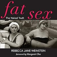 Fat Sex: The Naked Truth Fat Sex: The Naked Truth Audible Audiobook Paperback Kindle