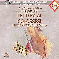 Lettera ai Colossesi: La sacra bibbia integrale 58 Lettera ai Colossesi: La sacra bibbia integrale 58 Audible Audiobook