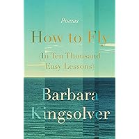 How to Fly (In Ten Thousand Easy Lessons): Poetry How to Fly (In Ten Thousand Easy Lessons): Poetry Kindle Hardcover Audible Audiobook Paperback Audio CD