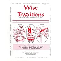 Wise Traditions in Food, Farming and the Healing Arts, Summer 2012 Volume 13 Number 2