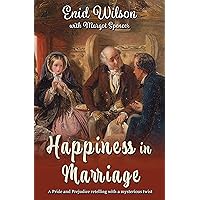 Happiness in Marriage: A Pride and Prejudice retelling with a mysterious twist Happiness in Marriage: A Pride and Prejudice retelling with a mysterious twist Kindle