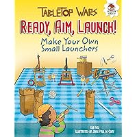 Ready, Aim, Launch!: Make Your Own Small Launchers (Tabletop Wars) Ready, Aim, Launch!: Make Your Own Small Launchers (Tabletop Wars) Kindle Library Binding Paperback