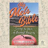 My Mets Bible: Scoring 30 Years of Baseball Fandom My Mets Bible: Scoring 30 Years of Baseball Fandom Hardcover Kindle Audible Audiobook
